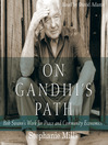 On Gandhi's Path (MP3): Bob Swann's Work for Peace and Community Economics